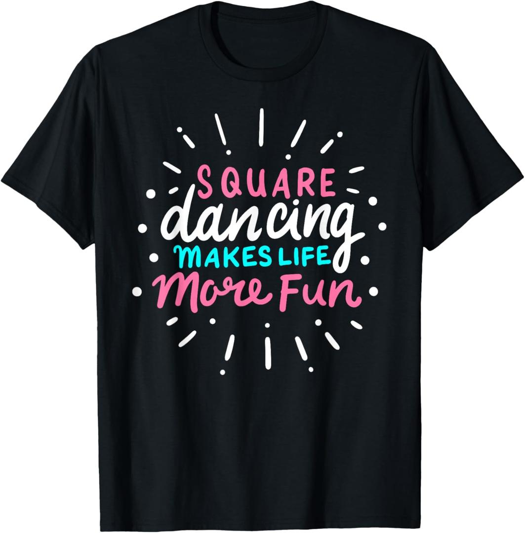 Square Dancing Makes Life More Fun Funny Square Dance T-Shirt, size: Small