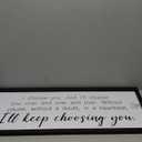 Surfapans I'll Keep Choosing You Sign Couples Love Quotes Wall Decor Art 32"×12" for Romantic Master Bedroom Above Over Bed Wooden Framed Wall Hanging (Black)