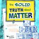 The Solid Truth about Matter (Fact Finders)