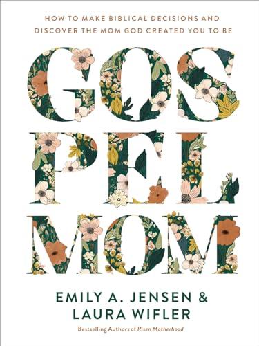 Gospel Mom: A Christ-Centered Guide to Raising Children with Faith and Purpose - A Meaningful Gift for Moms of Faith