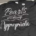 Pearls Are Always Appropriate Classy Elegant Gift For Women T-Shirt, Size M