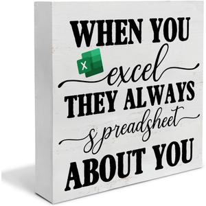 Office Signs Accountant Quote Wooden Box Sign When You Excel They Always Spreadsheet about You Desk Decorative Wooden Sign Office Decor for Desk Table Shelf 5 x 5 Inches