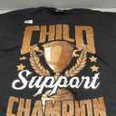 Funny Child Support Divorced Single Dad Daddy Father's Day T-Shirt XL