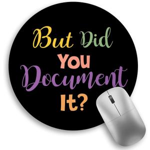 Funny Work Mouse Pad, Small Round Mouse Pads for Desk, Mini Travel Mousepad for Wireless Computer Laptop, Office Desk Accessories, But Did You Document It, 8.6 x 8.6 inch