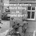 General Patton's Third Army in World War II