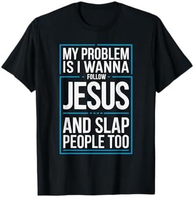 Funny Jesus Christ Religious Christian Believer Christianity T-Shirt XL