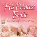 His Princess Bride: Love Letters from Your Prince