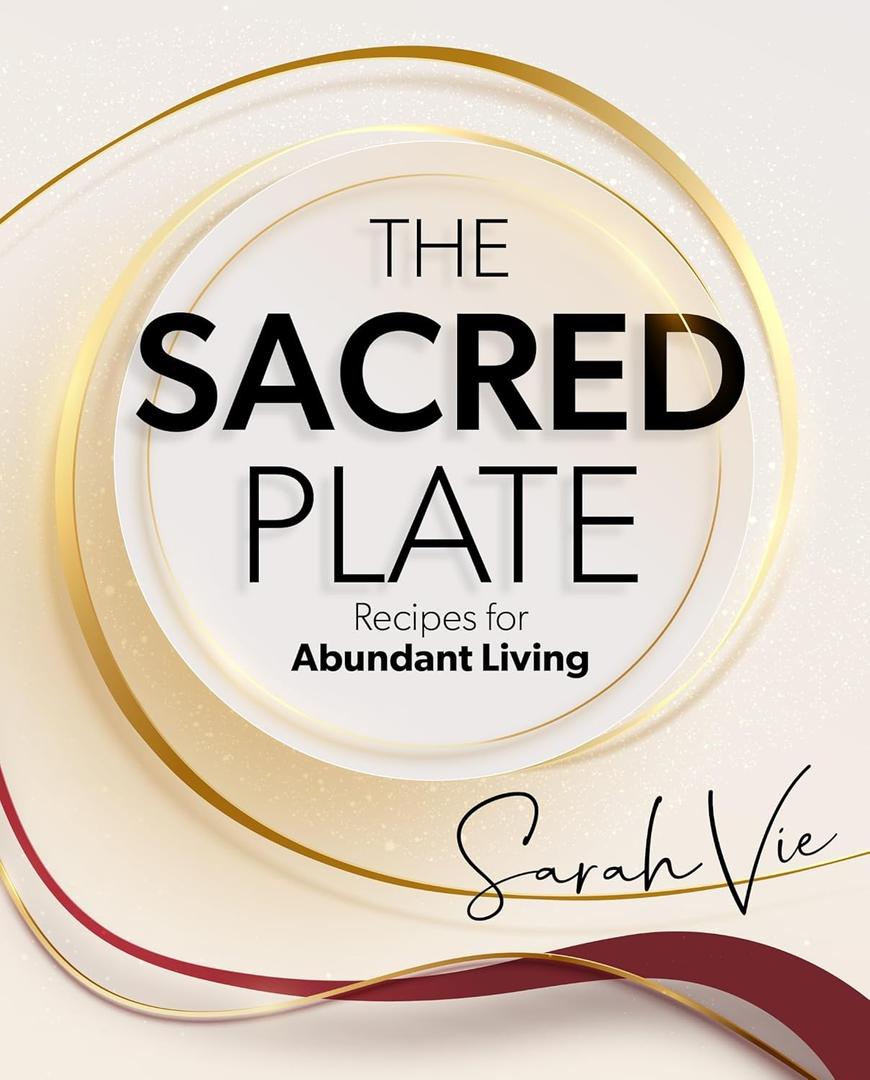 4 x The Sacred Plate: Recipes for Abundant Living
