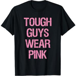 Tough Guys Tough Boys Wear Pink Funny Pink Color Lovers T-Shirt, Medium, Black Tough Guys Tough Boys Wear Pink Funny Pink Color Lovers T-Shirt, Medium, Black