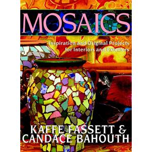 Mosaics: Inspiration and Original Projects for Interiors an