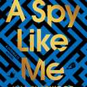 A Spy Like Me: The Second James Bond Universe Thriller  Double O Agents Race Against Deadly Terror