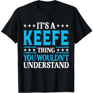It's A Keefe Thing Surname Funny Team Family Last Name Keefe T-Shirt S