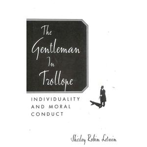 The Gentleman in Trollope: Individuality and Moral Conduct