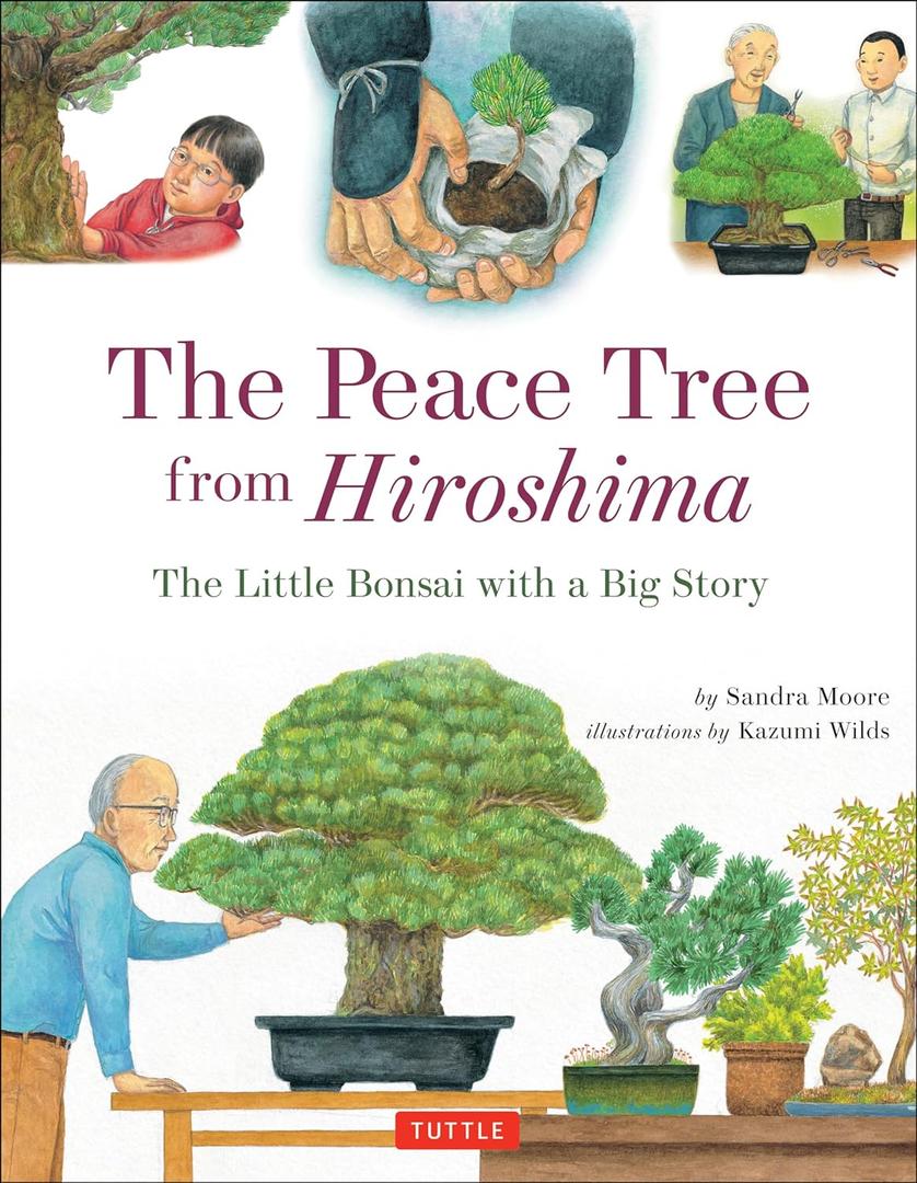The Peace Tree from Hiroshima: The Little Bonsai with a Big Story, Hardcover