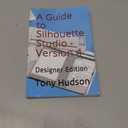A Guide to Silhouette Studio -Version 4: Designer Edition