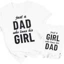 Girl Dad Matching Shirts Just a Dad Who Loves His Girl Tees Daddy and Daughter Outfits Birthday Gifts for Father (18-24 Months, White)