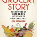 Grocery Story: The Promise of Food Co-ops in the Age of Grocery Giants