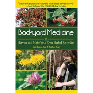 Backyard Medicine: Harvest and Make Your Own Herbal Remedies