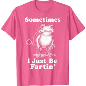 Sometimes I Just Be Fartin' Frog T-Shirt