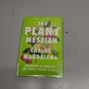 The Plant Messiah: Adventures in Search of the World's Rarest Species
