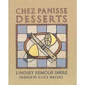 Chez Panisse Desserts: A Cookbook