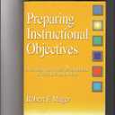 Preparing Instructional Objectives: A Critical Tool in the Development of Effective Instruction