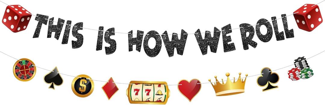 KatchOn This Is How We Roll - 10 Feet, 2 Threads | Pre-assembled Birthday Banner, Party Decorations | Casino Theme