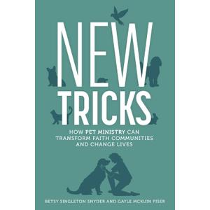 New Tricks: How Pet Ministry Can Transform Faith Communities and Change Lives