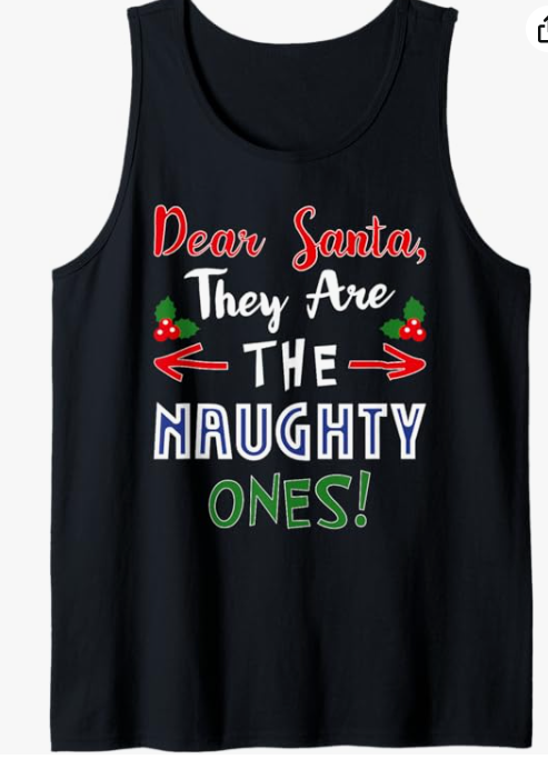 Dear Santa They Are Naughty Ones Hilarious Christmas Gag Tank Top M