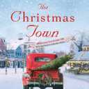 The Christmas Town: A Novel (Christmas Hope Series, 9)