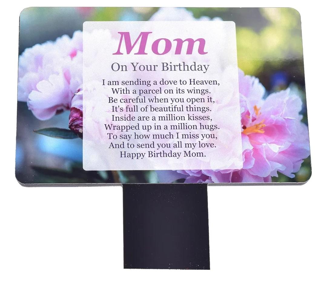 Mom On Your Birthday' Memorial - Sublimated Aluminium Memorial Plaque, Mounted Onto An Acrylic Stake, For Outdoor Use