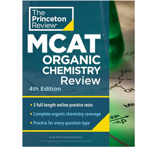 Princeton Review MCAT Organic Chemistry Review, 4th Edition: Complete Orgo Content Prep + Practice Tests (Graduate School Test Preparation)