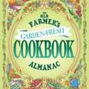 The Old Farmer's Almanac Garden Fresh Cookbook