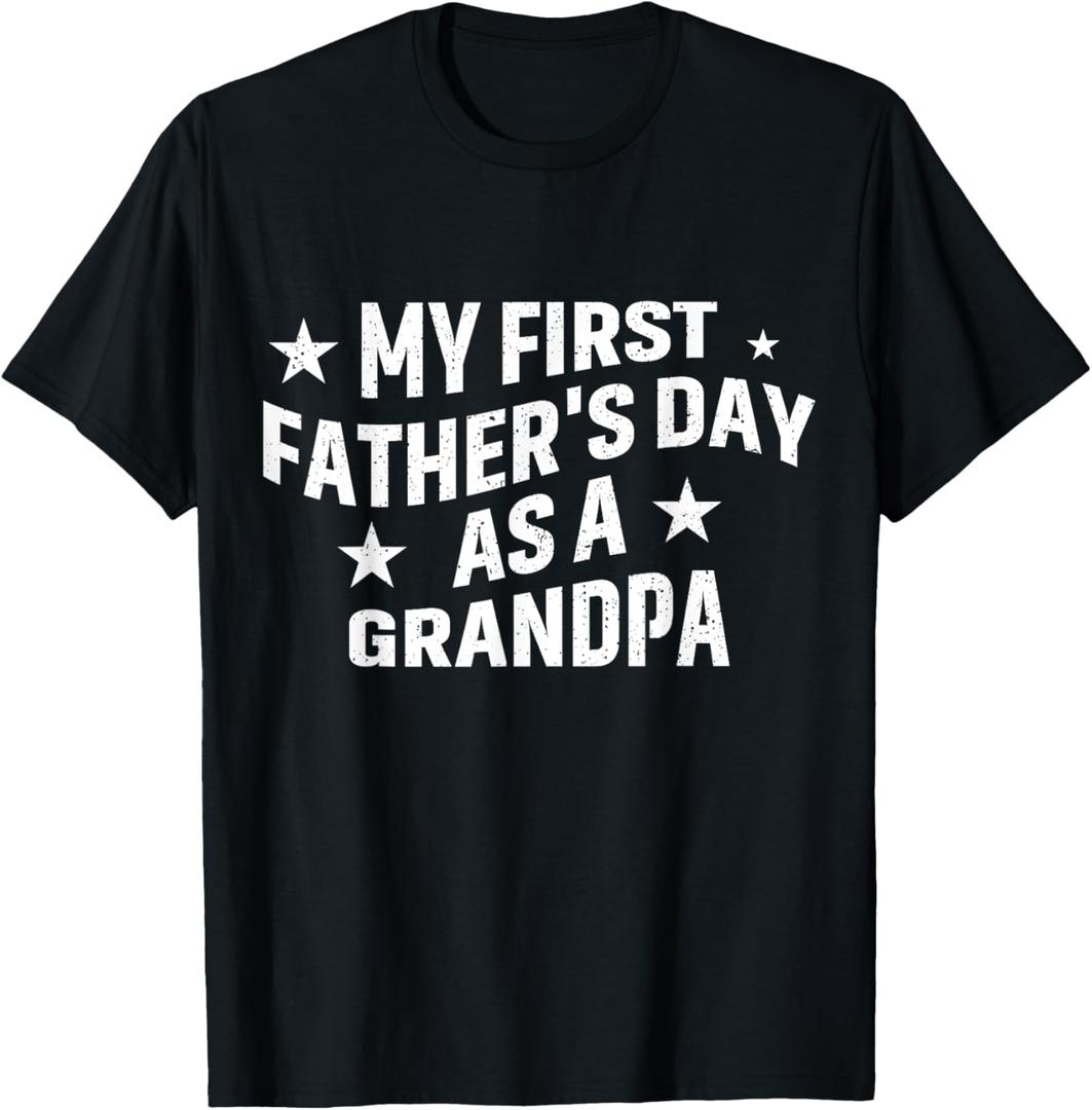 My First Fathers Day As A Grandpa Funny Granpa Gifts For Men T-Shirt
