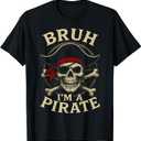 Bruh I'm a Pirate Lazy Pirate Skull Costume Halloween T-Shirt L