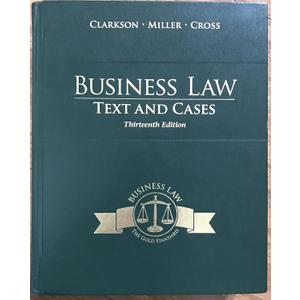 Business Law: Text and Cases (THIRTEENTH EDITION)
