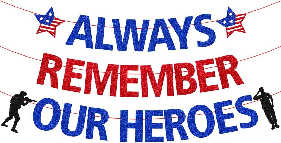 Always Remember Our Heroes Banner Memorial Day Decoration Honor Patriotic Backdrop Thank You to Our Heroes Garland Vaterans Day 4th of July Decor Red White Blue USA Garland