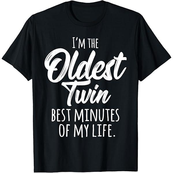 Twins Shirt Funny Matching Birthday Sibling Oldest Twin T-Shirt, 2XL
