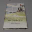The Big House: A Century in the Life of an American Summer Home