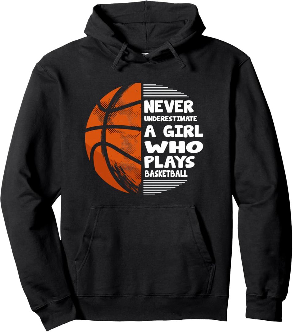 Hoops Girls Never Underestimate A Girl Who Plays Basketball Pullover Hoodie