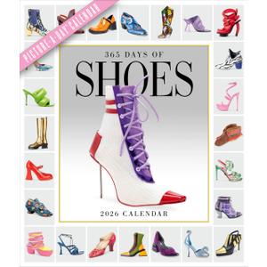 365 Days of Shoes Picture-A-Day Wall Calendar 2026: An Obsessive Extravaganza 12” x 14”