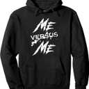 Me Vs Versus Me Motivational Inspirational Gym Lover Fitness Pullover Hoodie (Black, XL)