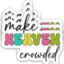 2 x (3PCS) Christian Stickers  Make Heaven Crowded Bible Verse - Waterproof Vinyl Decals for Laptops, Water Bottles, Tumblers, Scrapbooks  Faith Religous Quotes 3" x 2.6 "