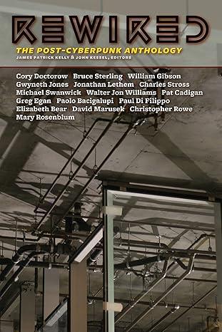 Rewired: The Post-Cyberpunk Anthology Paperback