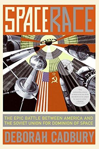 Space Race: The Epic Battle Between America and the Soviet Union for Dominion of Space