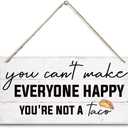Funny Wood Decor, Affirmation Sign, You Can't Make Everyone Happy You're Not A Taco Sign, Decorative Hanging Wall Plaque Wood Sign, Office Wall Decor, Positive Home Decor, Farmhouse Wood Sign