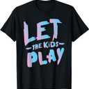 Let The Kids Play T-Shirt Large