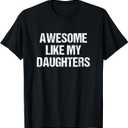 Awesome Like My Daughters Mom Dad Mother's Day Father's Day T-Shirt (Black, XL)