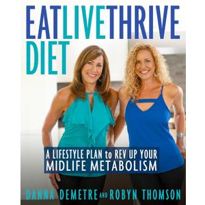 Eat, Live, Thrive Diet: A Lifestyle Plan to Rev Up Your Midlife Metabolism