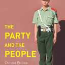 The Party and the People: Chinese Politics in the 21st Century
